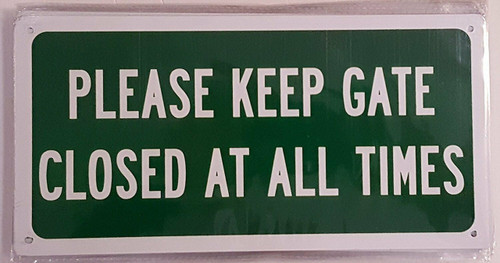 Please Keep GATE Close at All Times Sign