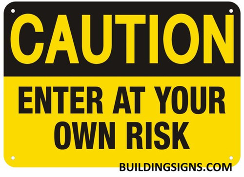 Caution Enter at Your OWN Risk Sign