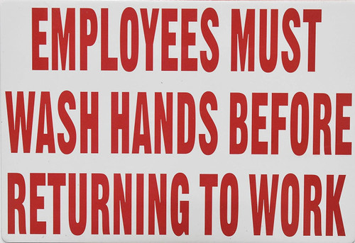 Employees Must WASH Hands Before Returning to Work Sign -White/RED