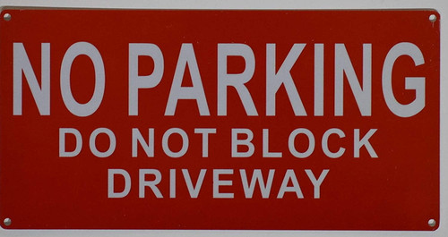 NO Parking, DO NOT Block Driveway Sign NO Parking, DO NOT Block Driveway Sign