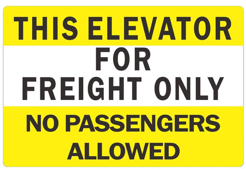This Elevator for Freight Only No Passengers Allowed Sign