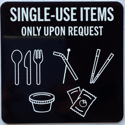 Single use upon request - utensils and plastic straws available upon request sign