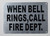 When Bell Rings Call FIRE DEPT   Sign