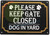 PLEASE KEEP GATE CLOSE DOG IN YARD DOB SIGN