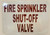 FIRE Sprinkler Shut-Off   Fire Department Sign