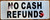 NO CASH REFUNDS SIGN- BRUSHED ALUMINUM