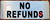 NO REFUNDS SIGN- BRUSHED ALUMINUM