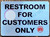 RESTROOM FOR CUSTOMERS ONLY SignBRUSHED ALUMINUM
