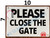 PLEASE CLOSE THE GATE HPD SIGN