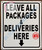 LEAVE ALL PACKAGES AND DELIVERIES HERE DOB SIGN