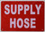 SUPPLY HOSE BUILDING SIGN