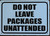 DO NOT LEAVE PACKAGES UNATTENDED DOB SIGN