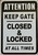 ATTENTION KEEP GATE CLOSED AND LOCK AT ALL TIME SIGN