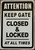 ATTENTION KEEP GATE CLOSED AND LOCK AT ALL TIME BUILDING SIGN
