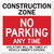 CONSTRUCTION ZONE NO PARKING VIOLATORS WILL BE TOWED SIGN.