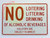 NO LOITERING ,LITTERING,DRINKING OF ALCOHOLIC .. SIGN