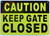 CAUTION KEEP GATE CLOSED SIGN