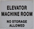 Elevator Machine Room-NO Storage Allowed Sign