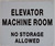 Elevator Machine Room-NO Storage Allowed Sign