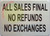 ALL SALES FINAL NO REFUNDS NO EXCHANGES HPD SIGN