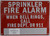 Sprinkler FIRE Alarm When Bell Rings, Call FIRE DEPT OR 911 Sign