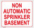 NON AUTOMATIC SPRINKLER BASEMENT SIGN