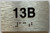 Apartment Number unit 13B Sign