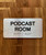 Podcast Room Sign with Raised Letters & Grade 2 Safety Sign