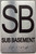 FLOOR SB SUB BASEMENT  Sign