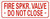 FIRE SPRINKLER VALVE -DO NOT CLOSE -Reflective !!!  Signage