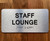 The Staff Lounge Safety Sign