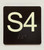 S4 Sign with Raised Letters Braille Sign