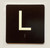 L Sign with Raised Letters Compliance Sign