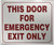 This Door for Emergency EXIT ONLY-Reflective !!!  Hpd Sign
