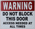 Warning DO NOT Block This Door Access Needed at All Times   Sign