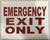 EMERGENCY EXIT ONLY   Sign