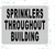SPRINKLERS Throughout Building   Fire Department Sign