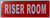 Riser Room   Sign