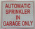 Automatic Sprinkler in Garage ONLY   Sign
