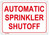 AUTOMATIC SPRINKLER SHUT-OFF   Sign