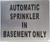 Automatic Sprinkler in Basement ONLY   Signage