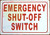 Sign EMERGENCY SHUT-OFF SWITCH