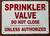 Sprinkler Valve DO NOT Close   Signage