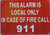 This Alarm is Local ONLY in CASE of FIRE Call 911 Hpd Sign