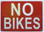 NO BIKES  Sign