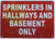 SPRINKLER IN HALLWAYS AND BASEMENT ONLY  Fire Department Sign