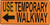 USE TEMPORARY WALKWAY RIGHT ARROW   Signage