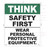 THINK SAFETY FIRST   Signage