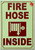 Photoluminescent FIRE HOSE INSIDE /GLOW IN THE DARK FIRE HOSE INSIDE   Sign