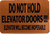 DO NOT HOLD ELEVATOR DOORS ELEVATOR WILL BECOME INOPERABLE   Fire Department Sign
